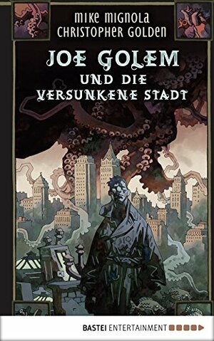 Joe Golem und die versunkene Stadt : Roman by Mike Mignola, Christopher Golden