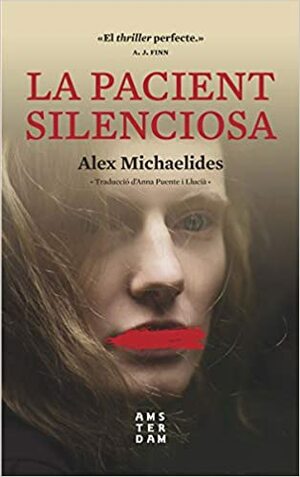 La pacient silenciosa by Alex Michaelides