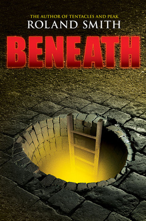 Beneath by Roland Smith