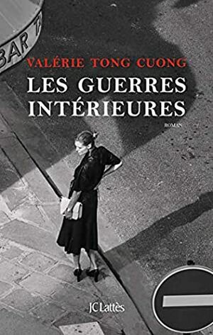 Les guerres intérieures by Valérie Tong Cuong