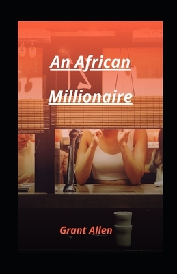 An African Millionaire illustrated by Grant Allen