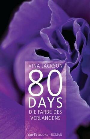 80 Days: Die Farbe des Verlangens by Vina Jackson