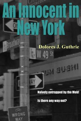 An Innocent in New York by Dolores J. Guthrie