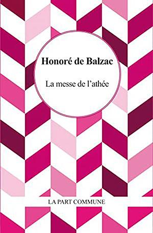 La Messe De L'Athée by Honoré de Balzac