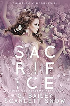 Sacrifice by G. Bailey, Scarlett Snow