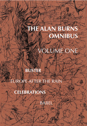The Alan Burns Omnibus: Volume One by David W. Madden, Alan Burns