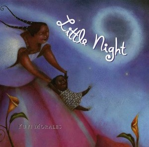 Little Night by Yuyi Morales