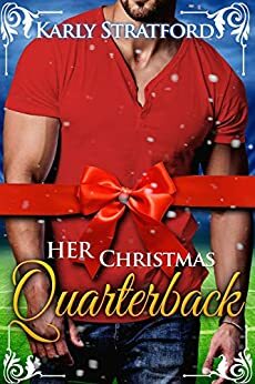 Her Christmas Quarterback by Karly Stratford