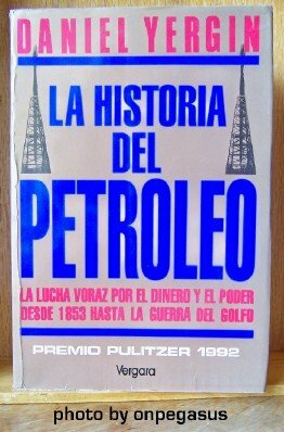 La Historia del Petroleo by Daniel Yergin