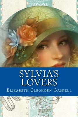 Sylvia's Lovers by Elizabeth Gaskell