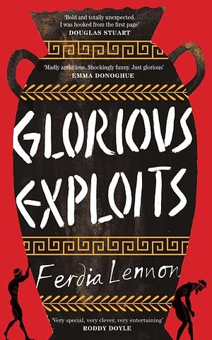 Glorious Exploits by Ferdia Lennon