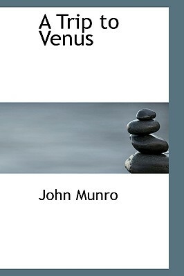 A Trip to Venus by John Munro