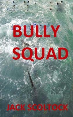 Bully Squad by Jack Scoltock