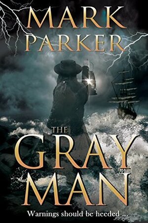 The Gray Man: A Low Country Ghost Story by Mark Parker