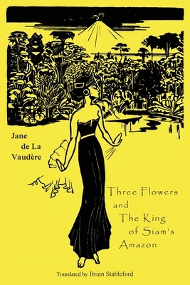 Three Flowers and The King of Siam's Amazon by Jane de la Vaudère