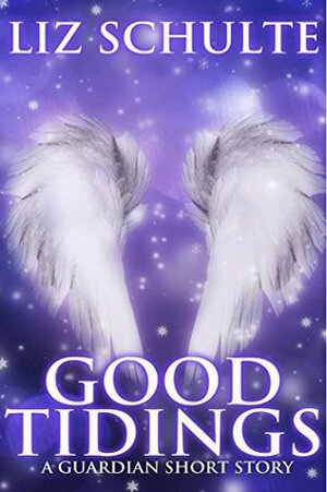 Good Tidings by Liz Schulte