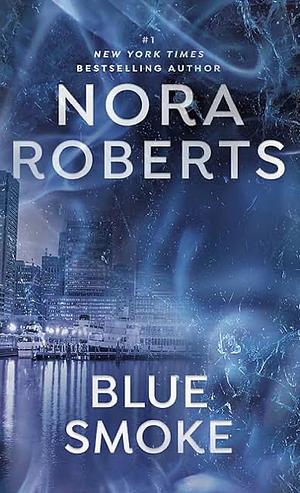 Blue Smoke by Nora Roberts