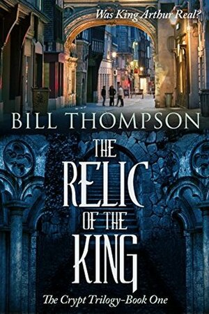 The Relic of the King by Bill Thompson