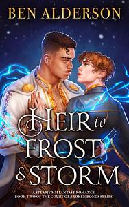 Heir to Frost and Storm by Ben Alderson