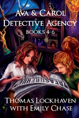 Ava & Carol Detective Agency: Books 4-6 (Book Bundle 2) by Thomas Lockhaven, Emily Chase