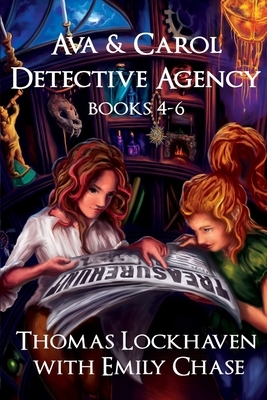 Ava & Carol Detective Agency: Books 4-6 (Book Bundle 2) by Emily Chase, Thomas Lockhaven