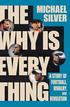 The Why Is Everything: A Story of Football, Rivalry, and Revolution by Michael Silver