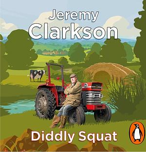 Diddly Squat by Jeremy Clarkson
