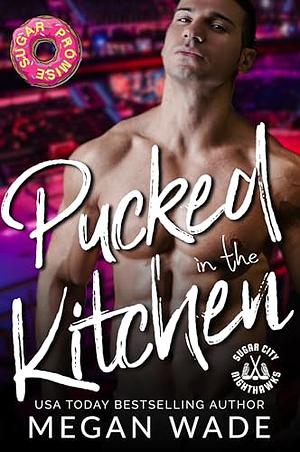 Pucked In The Kitchen by Megan Wade