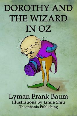 Dorothy and the Wizard in Oz: Volume 4 of L.F.Baum's Original Oz Series by L. Frank Baum