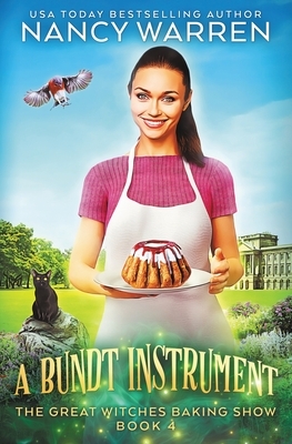 A Bundt Instrument: A Paranormal Culinary Cozy Mystery by Nancy Warren