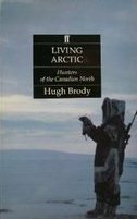 Living Arctic: Hunters of the Canadian North by Hugh Brody