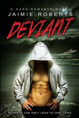 Deviant by Jaimie Roberts