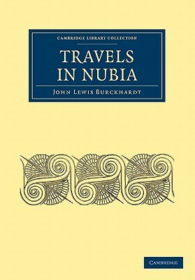 Travels in Nubia by John Lewis Burckhardt