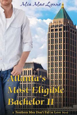 Atlanta's Most Eligible Bachelor II by Lex Hupertz, Mia Mae Lynne