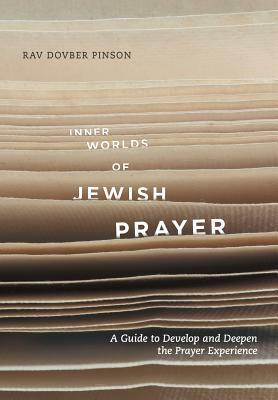 Inner Worlds of Jewish Prayer by Dovber Pinson