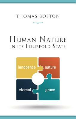 Human Nature in Fourfold State by John Calvin, Thomas D. Boston