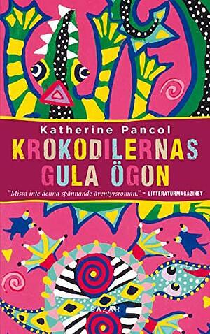 Krokodilernas gula ögon by Katherine Pancol