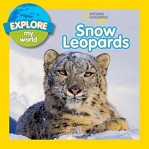 Snow Leopards by Jill Esbaum, Jill Esbaum