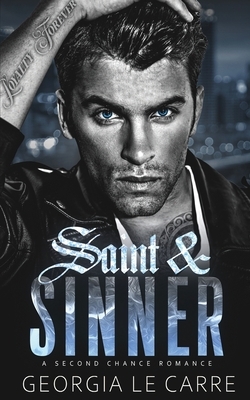 Saint & Sinner: A Second Chance Romance by Georgia Le Carre