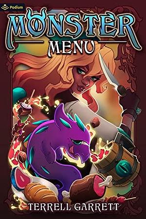 Monster Menu: A Slice-of-Life LitRPG by Terrell Garrett, Terrell Garrett