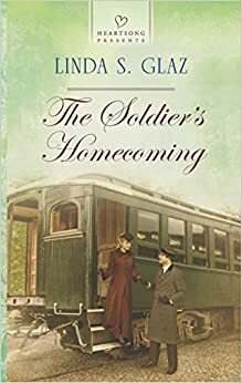 The Soldier's Homecoming by Linda S. Glaz