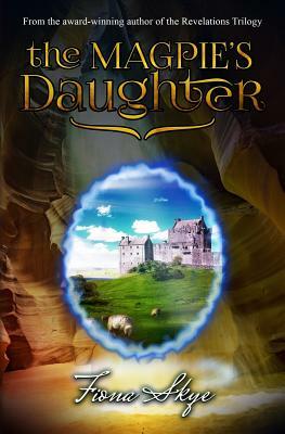 The Magpie's Daughter by Fiona Skye