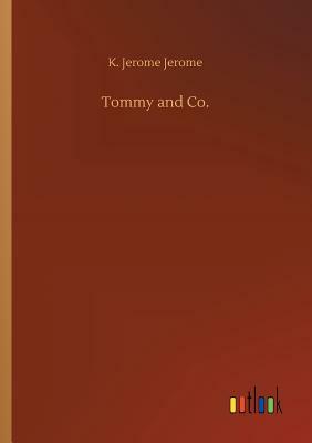 Tommy and Co. by Jerome K. Jerome