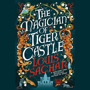 The Magician of Tiger Castle by Louis Sachar