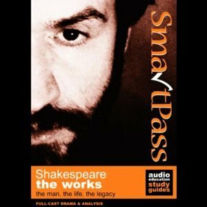 SmartPass Audio Education Study Guide to the Works of Shakespeare (Dramatised) by Simon Potter