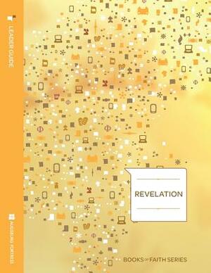 Revelation Leader Guide; Books of Faith Series by Eric D. Barreto