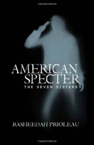 American Specter by Rasheedah Prioleau