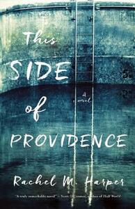This Side of Providence by Rachel M. Harper