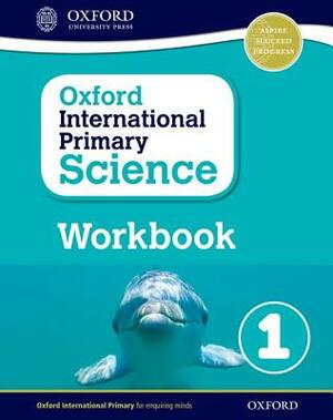 Oxford International Primary Science Workbook 1 by Terry Hudson