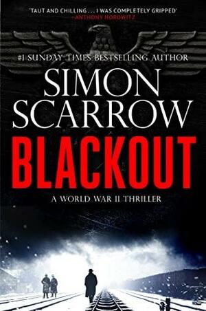 Blackout: A Gripping WW2 Thriller by Simon Scarrow